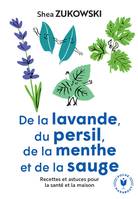 De la lavande, du persil, de la menthe et de la sauge, Des remèdes naturels et respectueux de l'environnement pour le bien-être et une maison saine