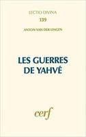 Les Guerres de Yahvé, l'implication de YHWH dans les guerres d'Israël selon les livres historiques de l'Ancien testament