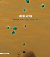 Haïm Kern - Lignes, couleurs, paroles