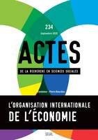 Actes de la recherche en sciences sociales, n° 234. Organisation internationale de l'économie