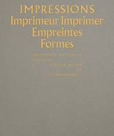 Impressions, Imprimeur, imprimer, empreintes, formes