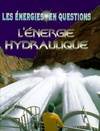 LES ENERGIES EN QUESTIONS. L'ENERGIE HYDRAULIQUE