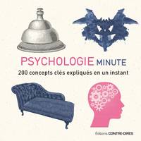 Psychologie minute - 200 concepts clés expliqués en un instant, 200 concepts clés expliqués en un instant