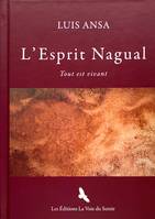 L'Esprit Nagual, Tout est vivant