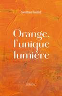 Orange, l'unique lumière