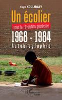 Un écolier sous la révolution Guinéenne 1968 - 1984, Autobiographie