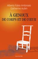 À genoux de corps et de cœur