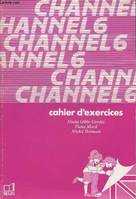 Channel 6e, Cahier d'exercices