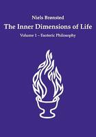 The Inner Dimensions of Life, Volume 1 - Esoteric Philosophy