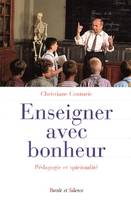 Enseigner avec bonheur, pédagogie et spiritualité