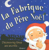 La fabrique du père Noël, découvrez tous ses secrets