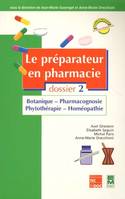 Le préparateur en pharmacie., 2, Botanique, pharmacognosie, phytothérapie, homéopathie