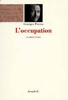 L’occupation et autres textes, Et autres textes