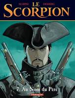 Le Scorpion., 7, Au nom du père