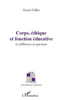 Corps, éthique et fonction éducative, La différence en question