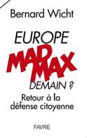 Europe Mad Max demain ? Retour à la défense citoyenne