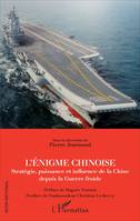 L'énigme chinoise, Stratégie, puissance et influence de la Chine depuis la Guerre froide