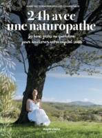 24 heures avec une naturopathe, les bons gestes au quotidien pour améliorer votre capital santé