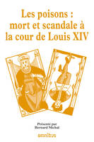 Les poisons : Mort et scandale à la cour de Louis XIV, Les grands procès de l'histoire