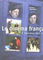 CINEMA FRANCAIS A TRAVERS 100 SUCCES (LE), à travers 100 succès