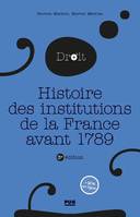 Histoire des institutions de la France avant 1789, Des origines franques à la révolution