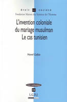 l'invention coloniale du mariage musulman - le cas tunisien, le cas tunisien