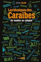 Les Musiques des Caraïbes - tome 1 Du vaudou au calypso