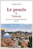 LE PROCES DU VATICAN, TENEBRE SUR LE GRAND-SAINT-BERNARD III SUITE ET FIN