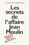 Les Secrets de l'affaire Jean Moulin. Contexte, causes et circonstances, contexte, causes et circonstances