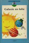 Galaxie en folie