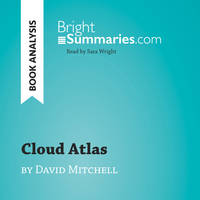 Cloud Atlas by David Mitchell (Book Analysis), Detailed Summary, Analysis and Reading Guide