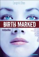 BIRTH MARKED - Rebelle
