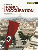 La France sous l'occupation, La France sous l'occupation