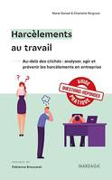 Harcèlements au travail, Au-delà des clichés : analyser, agir et prévenir les harcèlements en entreprise