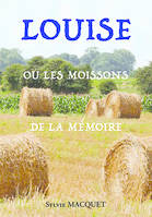 Louise ou les moissons de la mémoire