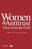 Women & Antitrust, Voices from the Field, vol. I