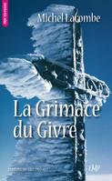 La Grimace du Givre - Poche, LA GRIMACE DU GIVRE - Poche