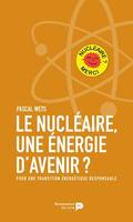 Le nucléaire, une énergie d'avenir?, Pour une transition énergétique responsable