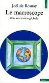 Le Macroscope. Vers une vision globale, vers une vision globale