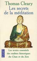 Les secrets de la méditation, sept textes essentiels des maîtres historiques du chan et du zen