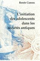 L'initiation des adolescents dans les sociétés antiques