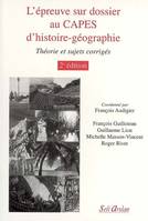 L'épreuve sur dossier au CAPES d'histoire-géographie, théorie et sujets corrigés, 2eme édition