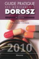 Guide pratique des médicaments / Dorosz 2010