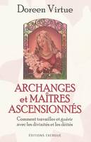 Archanges et maîtres ascensionnés, comment travailler et guérir avec les divinités et les déités