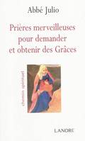 PRIERES MERVEILLEUSES POUR DEMANDER ET OBTENIR DES GRACES