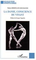 La danse, conscience du vivant, étude anthropologique et esthétique