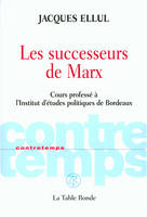 Les successeurs de Marx, Cours professé à l'Institut d'études politiques de Bordeaux