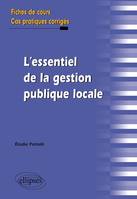 L'essentiel de la gestion publique locale. Fiches de cours et cas pratiques corrigés, fiches de cours et cas pratiques corrigés