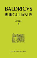 Poèmes / Baudri de Bourgueil., 3, Opera III. Œuvres en prose (Textes hagiographiques), textes hagiographiques