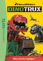 1, Dinotrux 01 - Une sacrée équipe !